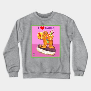 I love cake Crewneck Sweatshirt